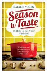 Season to Taste or How to Eat Your Husband - Natalie Young - 9781472209399