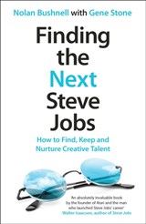 Finding the Next Steve Jobs - Nolan Bushnell ; Gene Stone - 9781472214652
