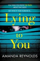 Lying To You - Amanda Reynolds - 9781472245168