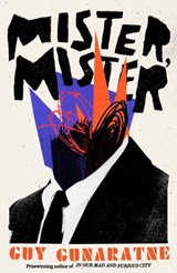 Mister, Mister - Guy Gunaratne - 9781472250261