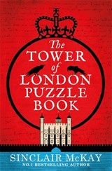 The Tower of London Puzzle Book - Sinclair McKay - 9781472270429