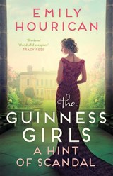 The Guinness Girls – A Hint of Scandal - Emily Hourican - 9781472274649