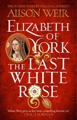 Elizabeth of York: The Last White Rose - Alison Weir - 9781472278074
