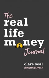 The Real Life Money Journal - Clare Seal - 9781472279033