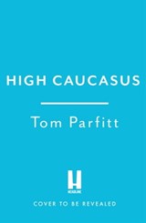 High Caucasus - Tom Parfitt - 9781472294784