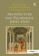 Architecture and Pilgrimage, 1000-1500 - Deborah Howard - 9781472410832