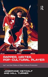 Rapper, Writer, Pop-Cultural Player - Josephine Metcalf ; Will Turner - 9781472418357