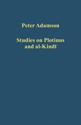 Studies on Plotinus and al-Kindi - Peter Adamson - 9781472420251