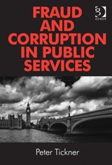 Fraud and Corruption in Public Services - Peter Tickner - 9781472421210
