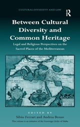 Between Cultural Diversity and Common Heritage - SILVIO (UNIVERSITY OF MILAN,  Italy) Ferrari ; Andrea Benzo - 9781472426017