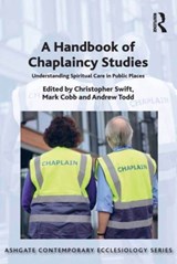 A Handbook of Chaplaincy Studies - Christopher Swift ; Mark Cobb ; Andrew Todd - 9781472434050