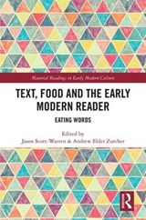 Text, Food and the Early Modern Reader - Jason Scott-Warren ; Andrew Elder Zurcher - 9781472441416