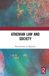 Athenian Law and Society - Konstantinos A. Kapparis - 9781472449184