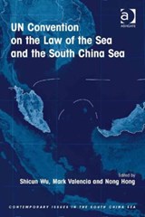 UN Convention on the Law of the Sea and the South China Sea - Shicun Wu ; Mark Valencia ; Nong Hong - 9781472452955