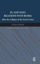 EU and NATO Relations with Russia - Glenn (University of Southeast Norway.) Diesen - 9781472461100