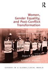 Women, Gender Equality, and Post-Conflict Transformation - Joyce P. Kaufman ; Kristen P. Williams - 9781472468956