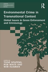 Environmental Crime in Transnational Context - Toine Spapens ; Rob White ; Wim Huisman - 9781472469625