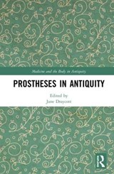 Prostheses in Antiquity - Jane Draycott - 9781472488091