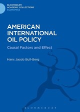American International Oil Policy - Hans Jacob Bull-Berg - 9781472506078