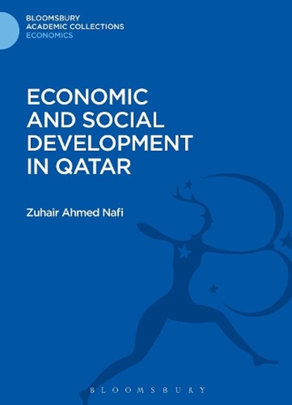 Economic and Social Development in Qatar, Zuhair Ahmed Nafi - Gebonden - 9781472506795