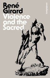 Violence and the Sacred - Dr Rene Girard - 9781472520814