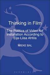 Thinking in Film - Mieke Bal - 9781472526915