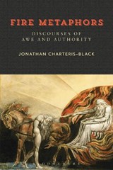 Fire Metaphors - JONATHAN (UNIVERSITY OF THE WEST OF ENGLAND,  Bristol) Charteris-Black - 9781472532541