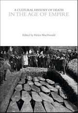 A Cultural History of Death in the Age of Empire - Dr Helen MacDonald - 9781472537546