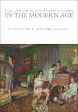 A Cultural History of Childhood and Family in the Modern Age - Joseph M. Hawes ; N. Ray Hiner - 9781472554727
