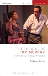 The Theatre of Tom Murphy - PROFESSOR NICHOLAS (TRINITY COLLEGE DUBLIN,  Ireland) Grene - 9781472568106