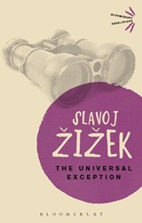 The Universal Exception - SLAVOJ (BIRKBECK INSTITUTE FOR HUMANITIES,  University of London, UK) Zizek - 9781472570079