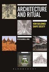 Architecture and Ritual - Professor Peter (Professor of Architecture) Blundell Jones - 9781472577474