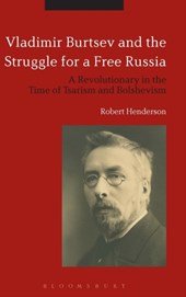 Vladimir Burtsev and the Struggle for a Free Russia