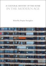 A Cultural History of the Home in the Modern Age - STRATIGAKOS,  Despina - 9781472584304