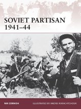Soviet Partisan 1941-44 - Nik Cornish - 9781472801432