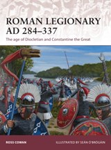 Roman Legionary AD 284-337 - Ross Cowan - 9781472806666