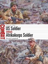 US Soldier vs Afrikakorps Soldier - David Campbell - 9781472828163