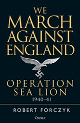 We March Against England - Robert Forczyk - 9781472829832