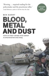 Blood, Metal and Dust - Brigadier (retired) Ben Barry - 9781472831040
