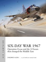 Six-Day War 1967 - Shlomo Aloni - 9781472835277