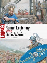 Roman Legionary vs Gallic Warrior - David Campbell - 9781472844248
