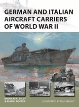 German and Italian Aircraft Carriers of World War II - Ryan K. Noppen ; Douglas C. Dildy - 9781472846761