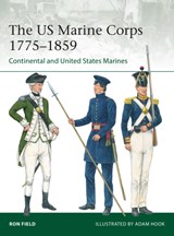 The US Marine Corps 1775–1859 - Ron Field - 9781472851543