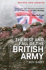 The Rise and Fall of the British Army, 1975–2025 - Brigadier (retired) Ben Barry - 9781472856388