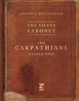 The Silver Bayonet: The Carpathians: Castle Fier - Joseph A. (Author) McCullough - 9781472858788