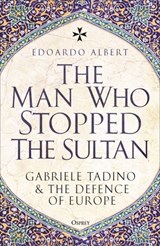 The Man Who Stopped the Sultan - Edoardo Albert - 9781472869999