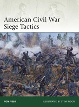American Civil War Siege Tactics - Ron Field - 9781472873583