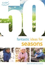 50 Fantastic Ideas for Seasons - Dr Alistair Bryce-Clegg - 9781472913265