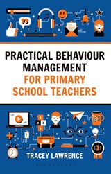 Practical Behaviour Management for Primary School Teachers - Tracey Lawrence - 9781472942357