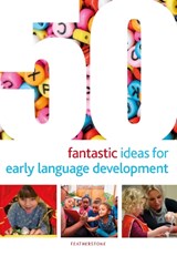 50 Fantastic Ideas for Early Language Development - Dr Mary Scanlan - 9781472956019